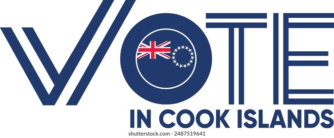 vote word Cook Islands or Cook Islanders with voting sign showing general election of Cook Islands, vector illustration