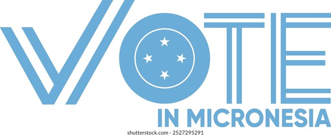 vote word Micronesia or Chuukese with voting sign showing general election of Micronesia, vector illustration