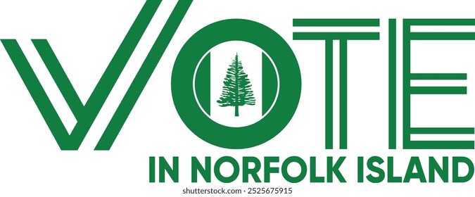 vote word Norfolk Island or  Norfolk Islanders with voting sign showing general election of Norfolk Island, vector illustration