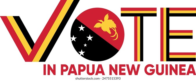 vote word Papua New Guinea or Papua with voting sign showing general election of Papua New Guinea, vector illustration