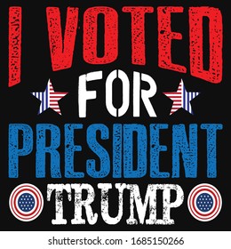 I voted for president Trump ... T shirt design svg