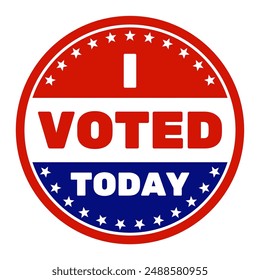 I voted today pin, election day badge for voted people, round label or sticker, vector