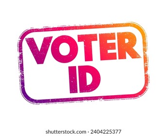 Voter ID refers to an identification document or card that verifies a person's identity when they go to vote in an election, text concept stamp