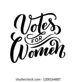 Votes For Woman - Quote Lettering. Calligraphy Inspiration Graphic Design Typography Element. Hand Written Postcard. Vector Sign, Hand Drawn Style. Textile Print