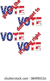 Vote-Your Right, Don't Forget, Get Out the Vote Graphic-Vector