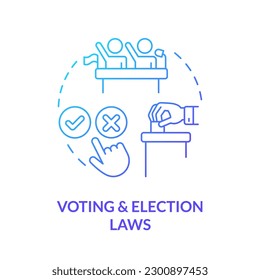 Voting and election laws blue gradient concept icon. Civil rights and regulations. Law and legal issue abstract idea thin line illustration. Isolated outline drawing. Myriad Pro-Bold font used