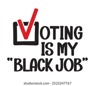 Votar es mi "trabajo negro", Elección presidencial 2024 en Estados Unidos, Día de la votación, Elección de Estados Unidos, Elemento patriótico americano, Cartel, tarjeta, Anuncio y fondo, Ilustración vectorial