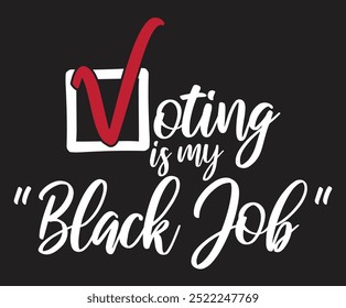 Votar es mi "trabajo negro", Elección presidencial 2024 en Estados Unidos, Día de la votación, Elección de Estados Unidos, Elemento patriótico americano, Cartel, tarjeta, Anuncio y fondo, Ilustración vectorial