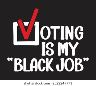 Votar es mi "trabajo negro", Elección presidencial 2024 en Estados Unidos, Día de la votación, Elección de Estados Unidos, Elemento patriótico americano, Cartel, tarjeta, Anuncio y fondo, Ilustración vectorial