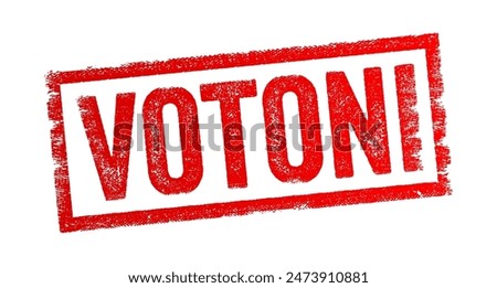 Votoni is Albanian word for Vote - a formal expression of one's choice or opinion in a decision-making process, typically through a ballot or other voting mechanism, text concept stamp