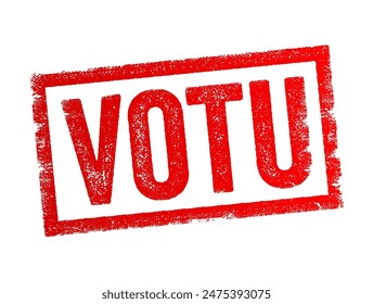 Votu is Corsican word for Vote - a formal expression of one's choice or opinion in a decision-making process, typically through a ballot or other voting mechanism, text concept stamp