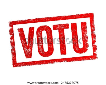 Votu is Corsican word for Vote - a formal expression of one's choice or opinion in a decision-making process, typically through a ballot or other voting mechanism, text concept stamp