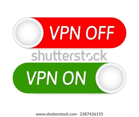 VPN on, VPN off icons. Red and green buttons. Connect and disconnect. Secure connection. Virtual private network. VPN enabled, VPN disabled