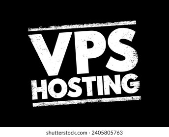 Vps Hosting - service that uses virtualization technology to provide you with dedicated resources on a server with multiple users, text concept stamp