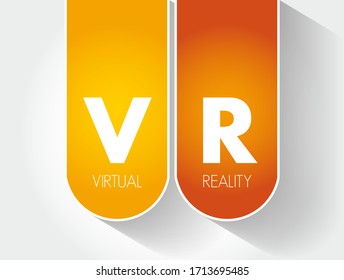 VR Virtual Reality - computer-generated environment with scenes and objects that appear to be real, acronym text concept
