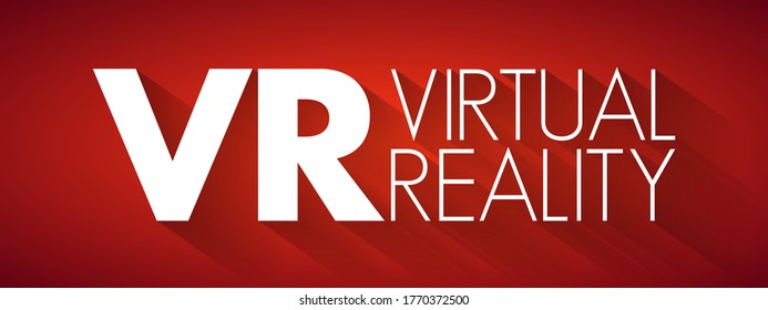 VR Virtual Reality - computer-generated environment with scenes and objects that appear to be real, acronym text concept