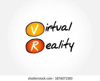 VR Virtual Reality - computer-generated environment with scenes and objects that appear to be real, acronym text concept
