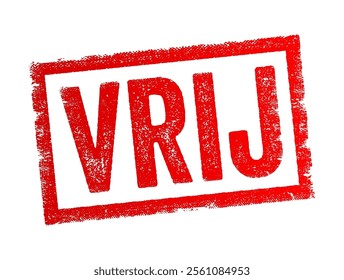 VRIJ is Dutch word means Free, Available or Unrestricted or liberated in English, text concept stamp