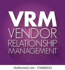 VRM Vendor Relationship Management - business activity made possible by software tools that aim to provide customers independence from vendors and for engaging with vendors, acronym text concept