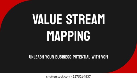 VSM - Value Stream Mapping: Lean manufacturing tool for analyzing and improving processes.