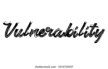 Vulnerabilidad Texto negro Mano escrita Pincel frase dibujada Typografía letra de guión decorativa sobre el fondo blanco para los dichos