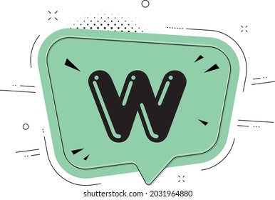 W - Alphabet with a green retro speech balloon.