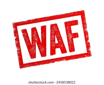 WAF stands for Web Application Firewall, it's a security solution designed to protect web applications by filtering and monitoring HTTP traffic, text concept stamp