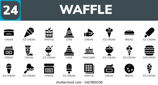 waffle icon set. 24 filled waffle icons.  Collection Of - Cream, Ice cream, Waffle, Cone, Bread, Pancakes, Macaron
