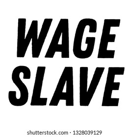 wage slave stamp on white background. Sign label sticker.