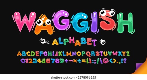 Waggish Cartoon Style Colorful Doodle Font. Alphabet for Kids Design.