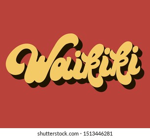 Waikiki. Vector hand drawn lettering isolated. Template for card, poster. banner, print for t-shirt, pin, badge, patch.