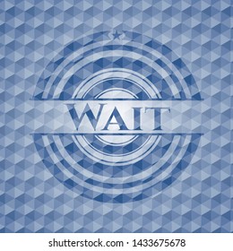 Wait blue emblem or badge with abstract geometric polygonal pattern background. Vector Illustration. Detailed.