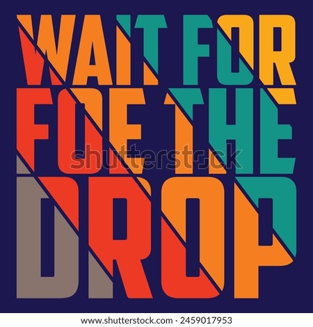 Wait For Foe The Drop Funny Amusement Park Retro Vintage Theme Park Roller Coaster T-Shirt Design