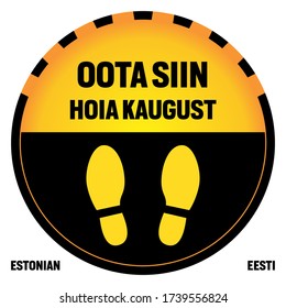 Wait Here Keep Distance Sign, In Estonian. Black and Yellow Circle. Self Quarantine. Social Protection. Isolated Vector.