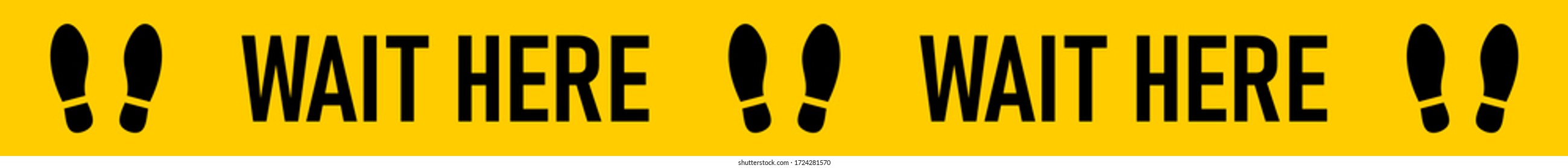 Wait Here and Keep Your Distance Black and Yellow Social Distancing Floor Marking Tape Pattern with Text, Shoeprint Icons and an Aspect Ratio of 10:1. Vector Image.