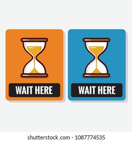 Wait Here Sign Sticker With Hour Glass Sand Timer Flat Style Vector Illustration