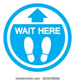 Wait Here Symbol, Vector  Illustration, Isolated On White Background Label. EPS10