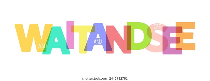 WAIT AND SEE. A motivating phrase for learning, training, self-perfection and goal achievement
