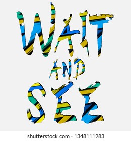 Wait and see. Vector lettering text. Colorful striped ornamental letters. Patterned fonts with bright stripes, lines, zigzag. Grunge inscription. Modern design for t-shirt, cards, prints, fabric.