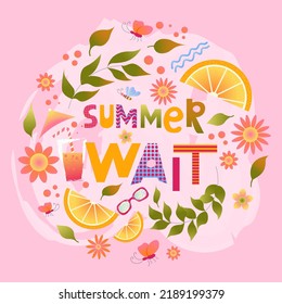 
wait for the summer quote summer print, summer postcard or poster, print on a t-shirt. Pink color. orange slices