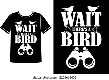 Wait there's bird t-shirt design templet