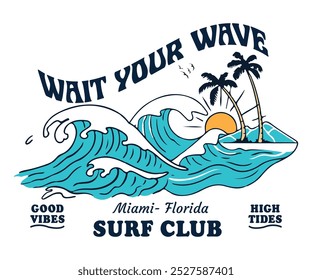 'Wait your wave' text with the waves view illustration, for t-shirt prints, posters and other uses. sunset or sunrise tropical palm beach, long beach slogan text print , Summer vintage graphic print 