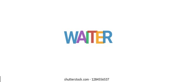 Waiter word concept. Colorful "Waiter" on white background. Use for cover, banner, blog.