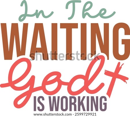 In the waiting God is working
