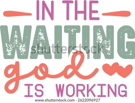 In the waiting god is working , Jesus design, Christian Design