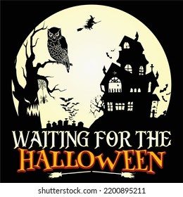 Waiting For The Halloween, Happy Halloween Shirt Print Template, Witch Bat Cat Scary House Dark Green Riper Boo Squad Grave Pumpkin Skeleton Spooky Trick Or Treat