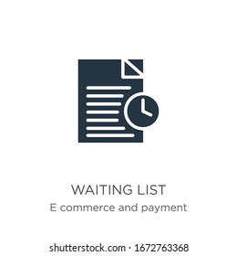 Waiting list icon vector. Trendy flat waiting list icon from e commerce and payment collection isolated on white background. Vector illustration can be used for web and mobile graphic design, logo, 