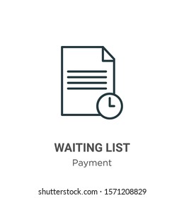 Waiting list outline vector icon. Thin line black waiting list icon, flat vector simple element illustration from editable ecommerce concept isolated on white background