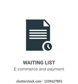 Waiting list vector icon on white background. Flat vector waiting list icon symbol sign from modern e commerce and payment collection for mobile concept and web apps design.