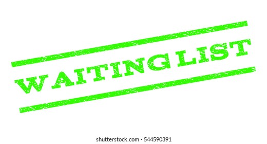 Waiting List watermark stamp. Text tag between parallel lines with grunge design style. Rubber seal stamp with dirty texture. Vector light green color ink imprint on a white background.